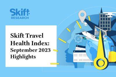 Southeast Asia Awaits Chinese Travelers: Skift Travel Health Index - skift.com - China - India - Thailand
