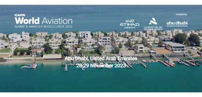 Etihad Airways to host CAPA World Aviation Summit and Awards for Excellence in Abu Dhabi - traveldailynews.com - Uae - city Abu Dhabi, Uae