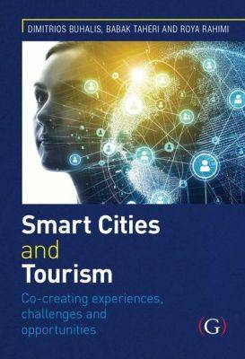 Smart cities and tourism - Co-creating experiences, challenges and opportunities. - traveldailynews.com
