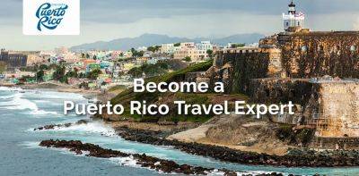 Why You Should Become a Puerto Rico Travel Expert - travelpulse.com - Puerto Rico