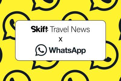 Announcing the New Skift WhatsApp Channel - skift.com