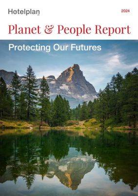 Hotelplan UK Publishes First Planet & People Report: Protecting Our Futures - breakingtravelnews.com - Britain - city Santa