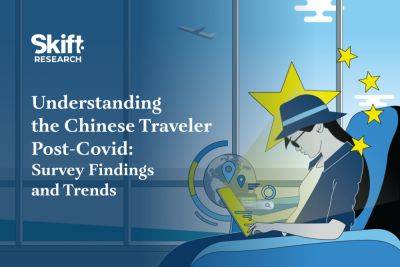 Chinese Travel Boom – How to Profit: New Skift Research - skift.com - China