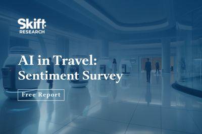 How Travel Professionals Really Feel About AI: Free Skift Research Report - skift.com