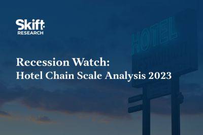 The Case for Luxury Hotels Coming Out on Top in 2023 Recession: New Skift Research - skift.com