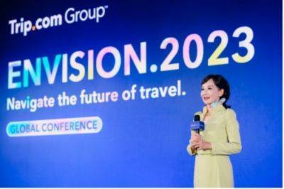 Trip.com Group Charts the Future of Travel at Envision 2023 - breakingtravelnews.com - China
