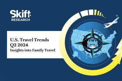 Family Travel and Booking Trends: Insights from Skift Research - skift.com