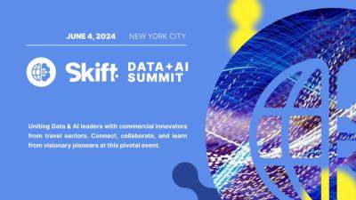 Announcing the Inaugural Skift Data + AI Summit in June - skift.com - county York - county Summit