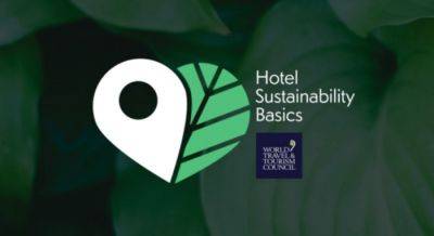 WTTC’s Hotel Sustainability Basics Surpasses 1,700 Properties - breakingtravelnews.com - Germany - city Berlin - Norway - France - Britain - South Africa - China - Mexico - Colombia - Philippines - India - Uae - Mauritius - Ecuador - Azerbaijan
