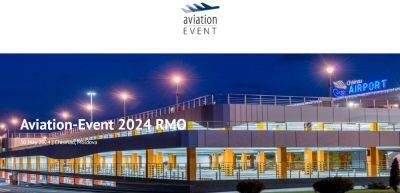 Chisinau International Airport is hosting for the first time, International Aviation Conference: Aviation-Event 2024 RMO - traveldailynews.com - Eu - Moldova