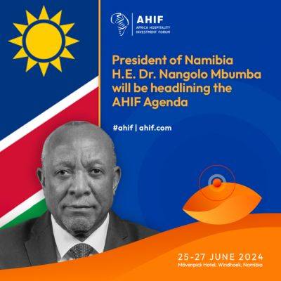 Namibia’s President, HE Dr Nangolo Mbumba Will be Headlining the Agenda at AHIF - breakingtravelnews.com - Namibia - county Bureau