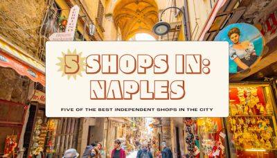 5 Shops in Naples: vintage Italian designs, bespoke tailoring and more - lonelyplanet.com - Italy - city Naples