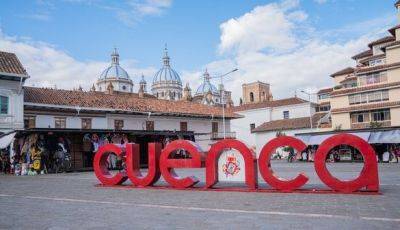 Cuenca, an Emblematic Cultural Destination in Ecuador - breakingtravelnews.com - city Rome - county Hall - city Santa Ana - Ecuador