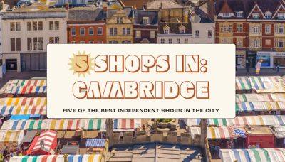 Cambridge in 5 Shops: from local artisans to historic markets - lonelyplanet.com - Germany - Greece - Britain - city Cambridge